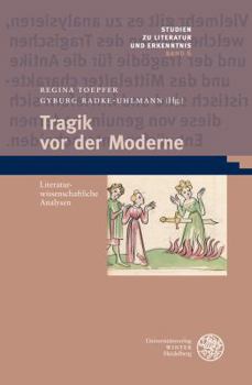 Hardcover Tragik VOR Der Moderne: Literaturwissenschaftliche Analysen [German] Book