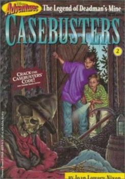 The Legend of Deadman's Mine (Disney Adventures Casebusters, No 2) - Book #2 of the Casebusters