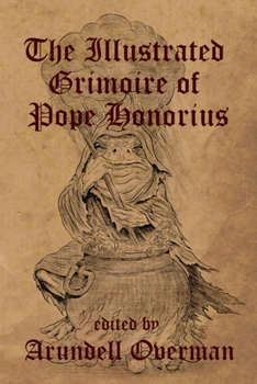 Paperback The Illustrated Grimoire of Pope Honorius Book