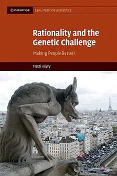 Rationality and Genetic Challenge - Book  of the Cambridge Law, Medicine and Ethics
