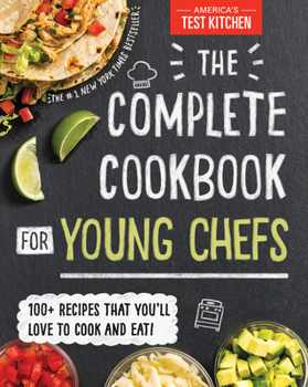Hardcover The Complete Cookbook for Young Chefs: 100+ Recipes That You'll Love to Cook and Eat Book