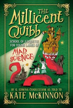 Hardcover The Millicent Quibb School of Etiquette for Young Ladies of Mad Science Book
