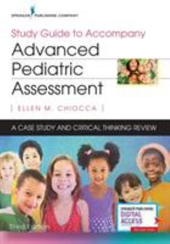 Paperback Study Guide to Accompany Advanced Pediatric Assessment: A Case Study and Critical Thinking Review Book