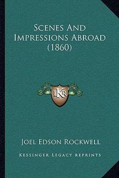Paperback Scenes And Impressions Abroad (1860) Book