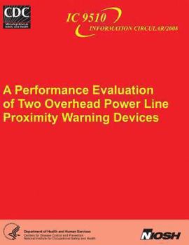 Paperback A Performance Evaluation of Two Overhead Power Line Proximity Warning Devices Book