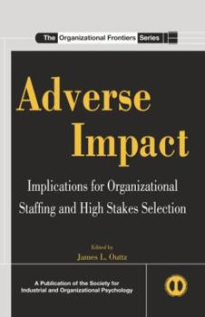 Paperback Adverse Impact: Implications for Organizational Staffing and High Stakes Selection Book