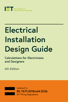 Electrical Installation Design Guide: Calculations for Electricians and Designers (Electrical Regulations)