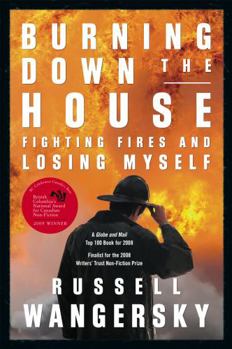 Paperback Burning down the House: Fighting Fires and Losing Myself Book