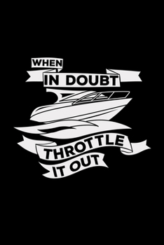Paperback When in doubt throttle it out: 6x9 SPEEDBOAT - dotgrid - dot grid paper - notebook - notes Book