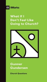 What If I Don't Feel Like Going to Church? - Book  of the Church Questions