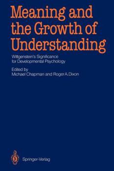 Paperback Meaning and the Growth of Understanding: Wittgenstein's Significance for Developmental Psychology Book