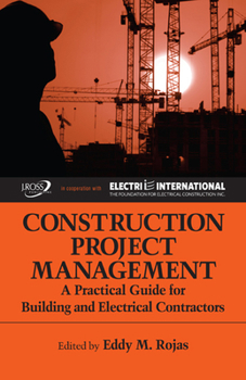 Hardcover Construction Project Management: A Practical Guide for Building and Electrical Contractors Book