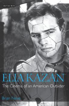 Hardcover Elia Kazan: The Cinema of an American Outsider Book