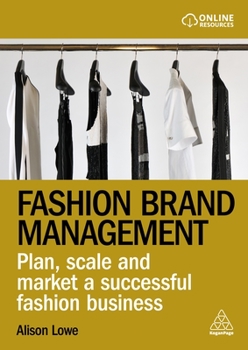 Paperback Fashion Brand Management: Plan, Scale and Market a Successful Fashion Business Book