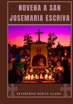 Novena a San Josemaría Escrivá (Spanish Edition)