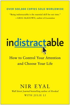 Hardcover Indistractable: How to Control Your Attention and Choose Your Life Book