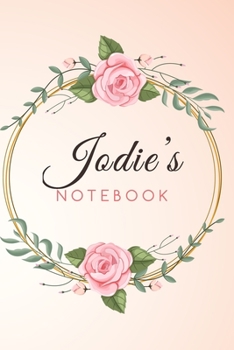 Paperback JODIE'S Customized Floral Notebook / Journal 6x9 Ruled Lined 120 Pages School Degree Student Graduation university: JODIE'S Personalized Name With flo Book