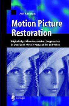 Paperback Motion Picture Restoration: Digital Algorithms for Artefact Suppression in Degraded Motion Picture Film and Video Book