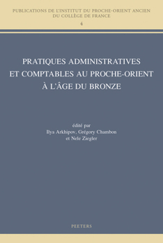 Paperback Pratiques Administratives Et Comptables Au Proche-Orient a l'Age Du Bronze [French] Book