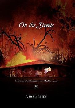 Paperback On the Streets: Memoirs of a Chicago Home Health Nurse Book