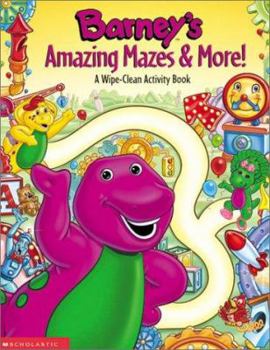 Paperback Barney's Amazing Mazes & More! Wipe Clean Activity Book