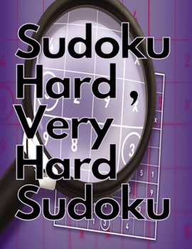 Paperback Sudoku Hard, Very Hard Sudoku: Sudoku Hard, Very Hard and Hard Sudoku - Total 300 Sudoku puzzles to solve - Includes solutions Book