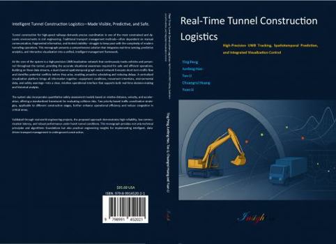 Real-Time Tunnel Construction Logistics: High-Precision UWB Tracking, Spatiotemporal Prediction, and Integrated Visualization Control