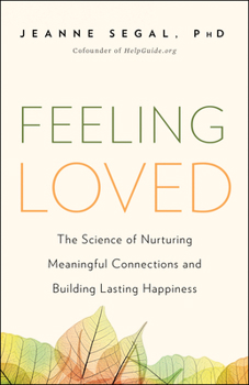 Paperback Feeling Loved: The Science of Nurturing Meaningful Connections and Building Lasting Happiness Book