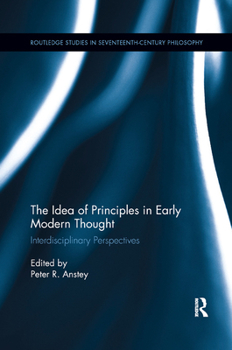 Paperback The Idea of Principles in Early Modern Thought: Interdisciplinary Perspectives Book