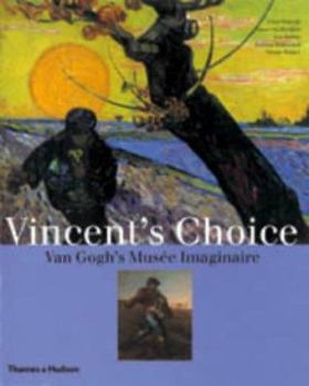 Hardcover Vincent's Choice: Van Gogh's Musee Imaginaire Book