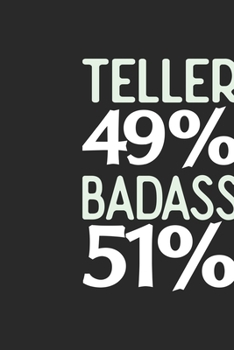 Paperback Teller 49 % BADASS 51 %: Teller Notebook - Teller Journal - 110 SKETCH Paper Pages - 6 x 9 - Handlettering - Logbook Book