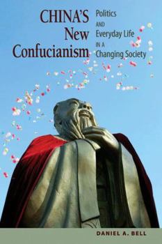Paperback China's New Confucianism: Politics and Everyday Life in a Changing Society (New in Paper) Book