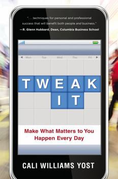 Hardcover Tweak It: Small Changes, Big Impact: Make What Matters to You Happen Every Day Book