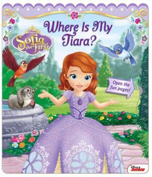 Where Is My Tiara? (Disney Sofia the First) - Book  of the Sofia the First