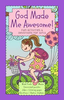 Paperback God Made Me Awesome!: Fun Activities & Devotions for Girls Book