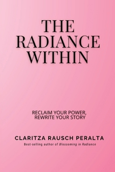 Paperback The Radiance Within: Reclaim your power, Rewrite your story Book
