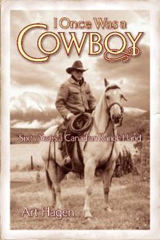 Paperback I Once Was a Cowboy: Sixty Years a Canadian Ranch Hand Book