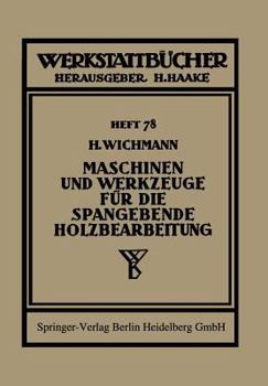 Paperback Maschinen Und Werkzeuge Für Die Spangebende Holzbearbeitung [German] Book