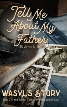 Hardcover Tell Me About My Father: Wasyl's Story Book