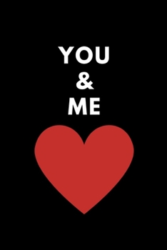 Paperback You & Me: A Journal about US/ Notebook Lined Pages 110/ 6 x 9 inches/ Memory Journal for Couples/ Red Heart Book