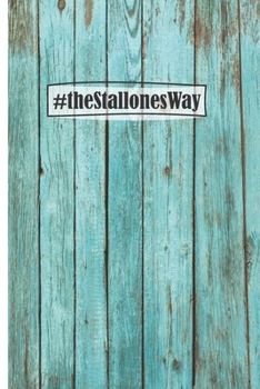 #theStallonesWay: Teal Wood 6 x 9 inch 120 Pages Journal Diary Notebook for the Stallones Family