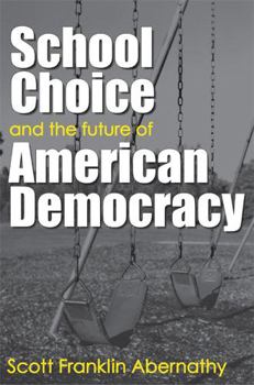 Hardcover School Choice and the Future of American Democracy Book