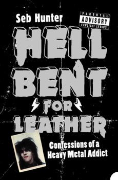 Paperback Hell Bent for Leather: Confessions of a Heavy Metal Addict Book