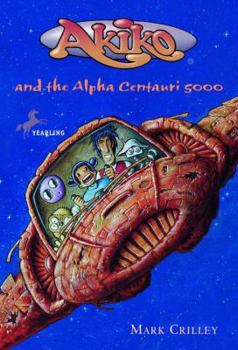 Akiko and the Alpha Centauri 5000 (Akiko) - Book #6 of the Akiko Books