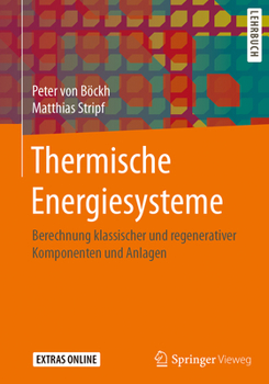 Hardcover Thermische Energiesysteme: Berechnung Klassischer Und Regenerativer Komponenten Und Anlagen [German] Book