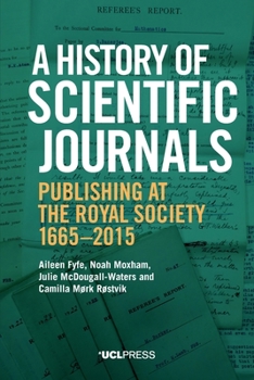 Paperback A History of Scientific Journals: Publishing at the Royal Society, 1665-2015 Book