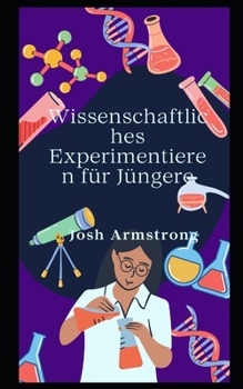 Paperback Wissenschaftliches Experimentieren für Jüngere: Wie man Science Fungama in Erfolg verwandelt [German] Book