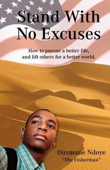 Paperback Stand With No Excuses: How to Pursue a Better Life and Lift Others for a Better World Book