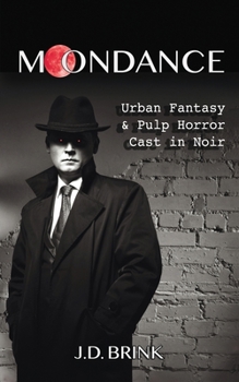 Moondance: Urban Fantasy & Pulp Horror Cast in Noir - Book #7 of the Grit & Shadows