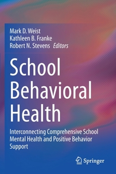 Paperback School Behavioral Health: Interconnecting Comprehensive School Mental Health and Positive Behavior Support Book